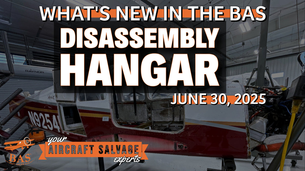 New In The BAS Disassembly Hangar June 30, 2025