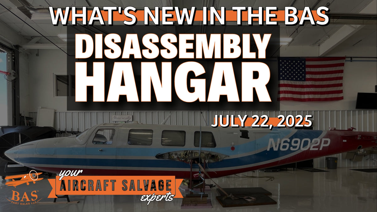 New In The BAS Disassembly Hangar July 22, 2025