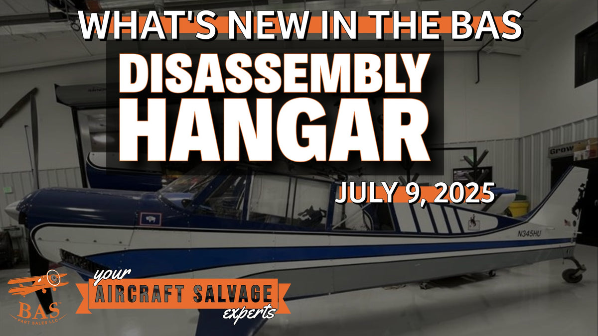 New In The BAS Disassembly Hangar July 9, 2025