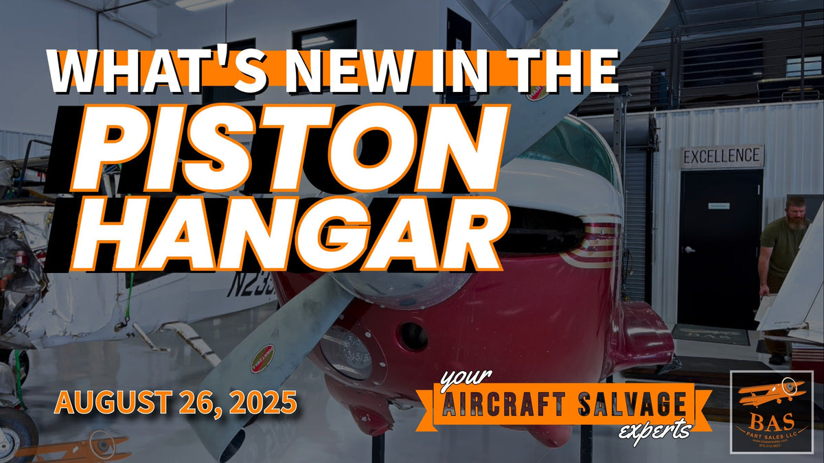 New In The BAS Piston Hangar for August 26, 2025