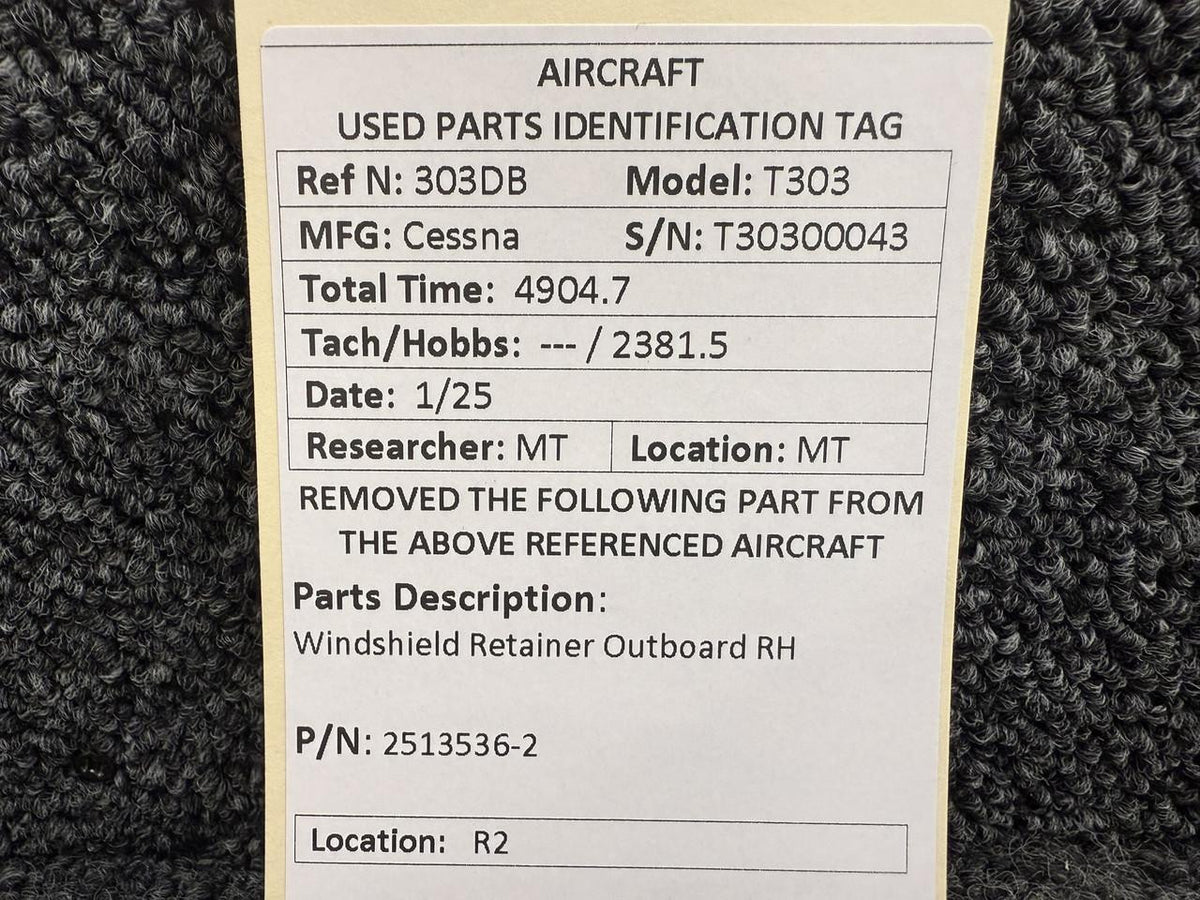 Cessna Aircraft Parts 2513536-2 Cessna T303 Windshield Retainer Outboard RH