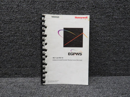 Honeywell 060-4241-000 Honeywell 2000 EGPWS MK V and MK VII Pilot Guide (Spine Broken)