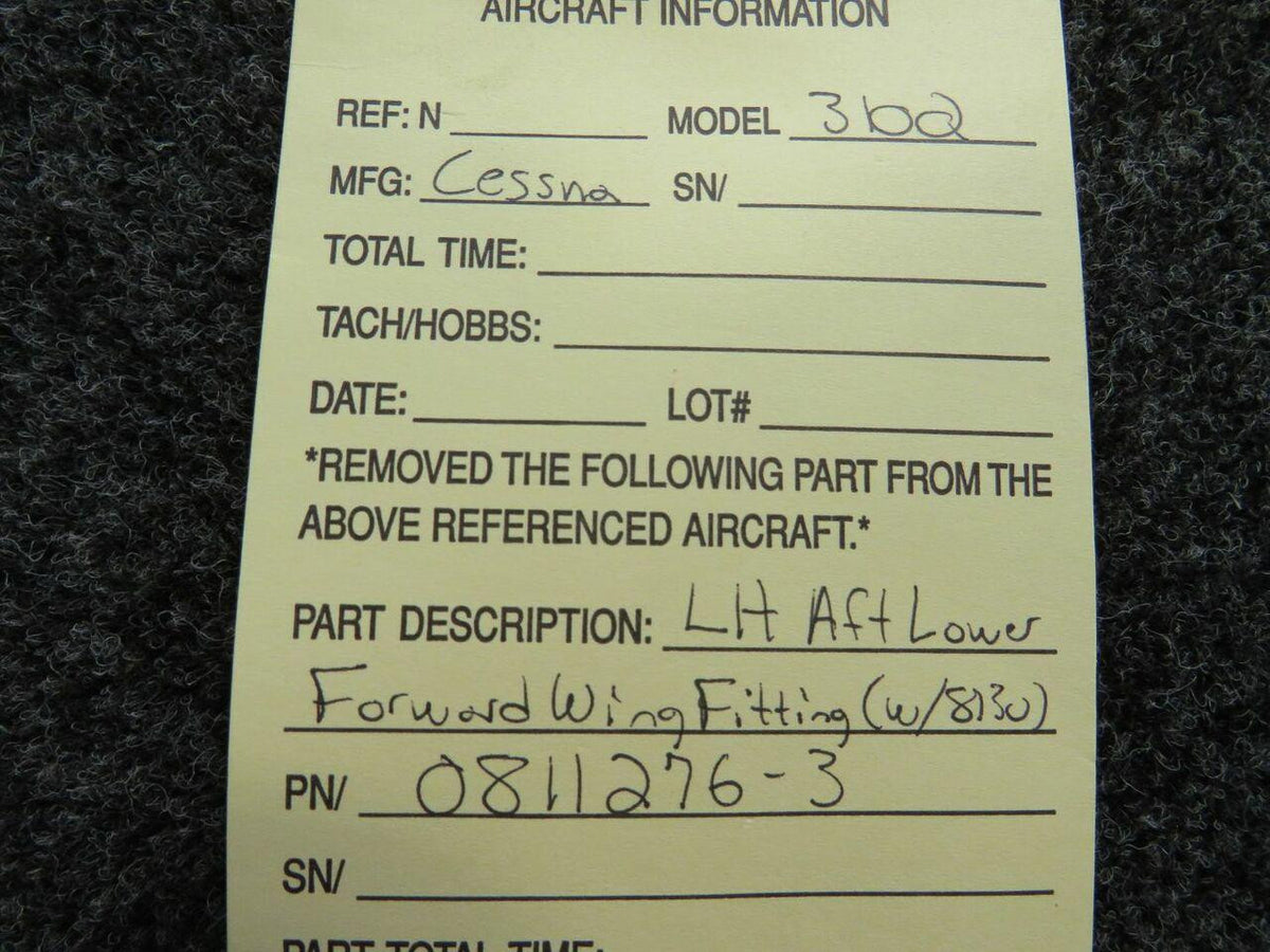 Cessna 0811276-3 Cessna 310Q LH Aft Lower Forward Wing Fitting W/ 8130-3