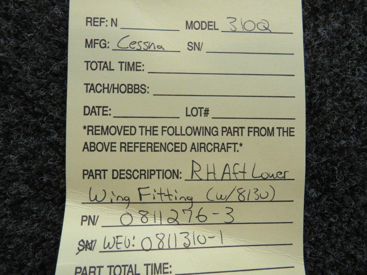 Cessna 0811276-3Use 0811310-1 Cessna 310Q RH Aft Lower Wing Fitting W/ 8130-3