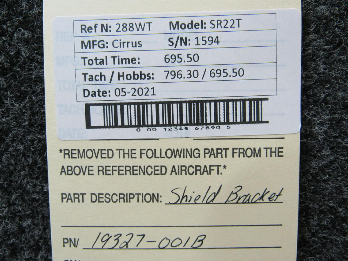 Cirrus 19327-001B Cirrus SR22T Shield Bracket Hours 695.5