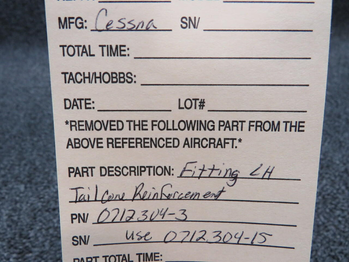 Cessna 0712304-3 USE 0712304-15 Cessna Fitting Tailcone Reinforcement LH