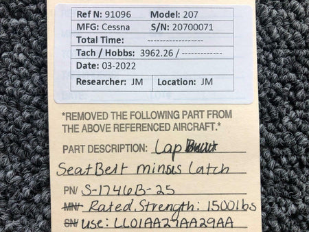 Cessna Aircraft Parts S-1746B-25 USE LL01AA27AA29AA Cessna 207 Lap Belt Minus Latch