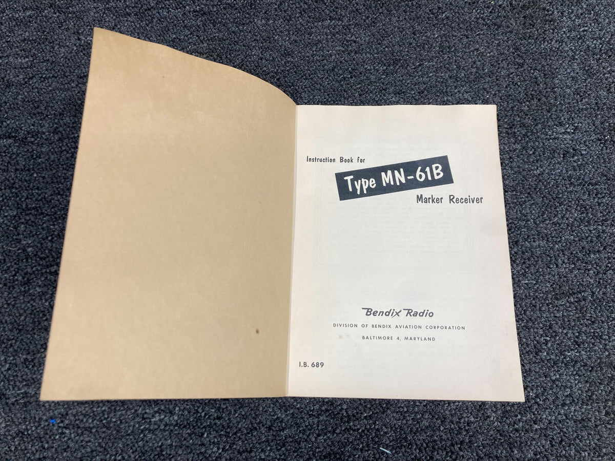 Bendix Airplane Parts & Equipment I.B. 689 Bendix Type MN-61B Marker Receiver Instruction Book