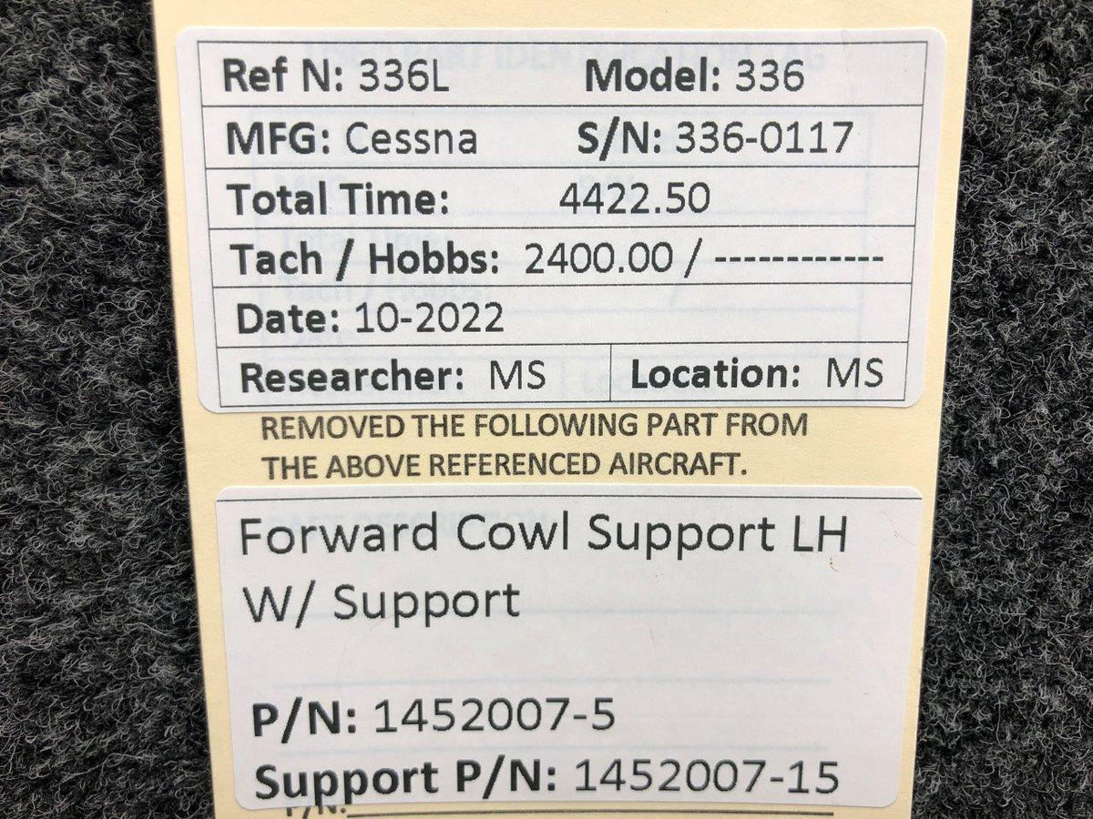 Cessna Aircraft Parts 1452007-5 / 1452007-15 Cessna 336 Forward Cowl Support LH W/ Support