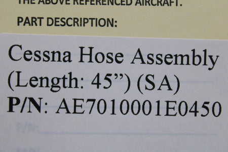 Cessna Aircraft Parts AE7010001E0450 Cessna Hose Assembly (Length: 45") (NEW OLD STOCK) (SA)