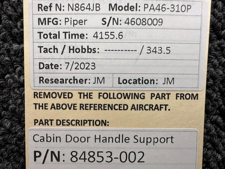 Piper Aircraft Parts 84853-002 Piper PA46-310P Cabin Door Handle Support (Small Knicks)