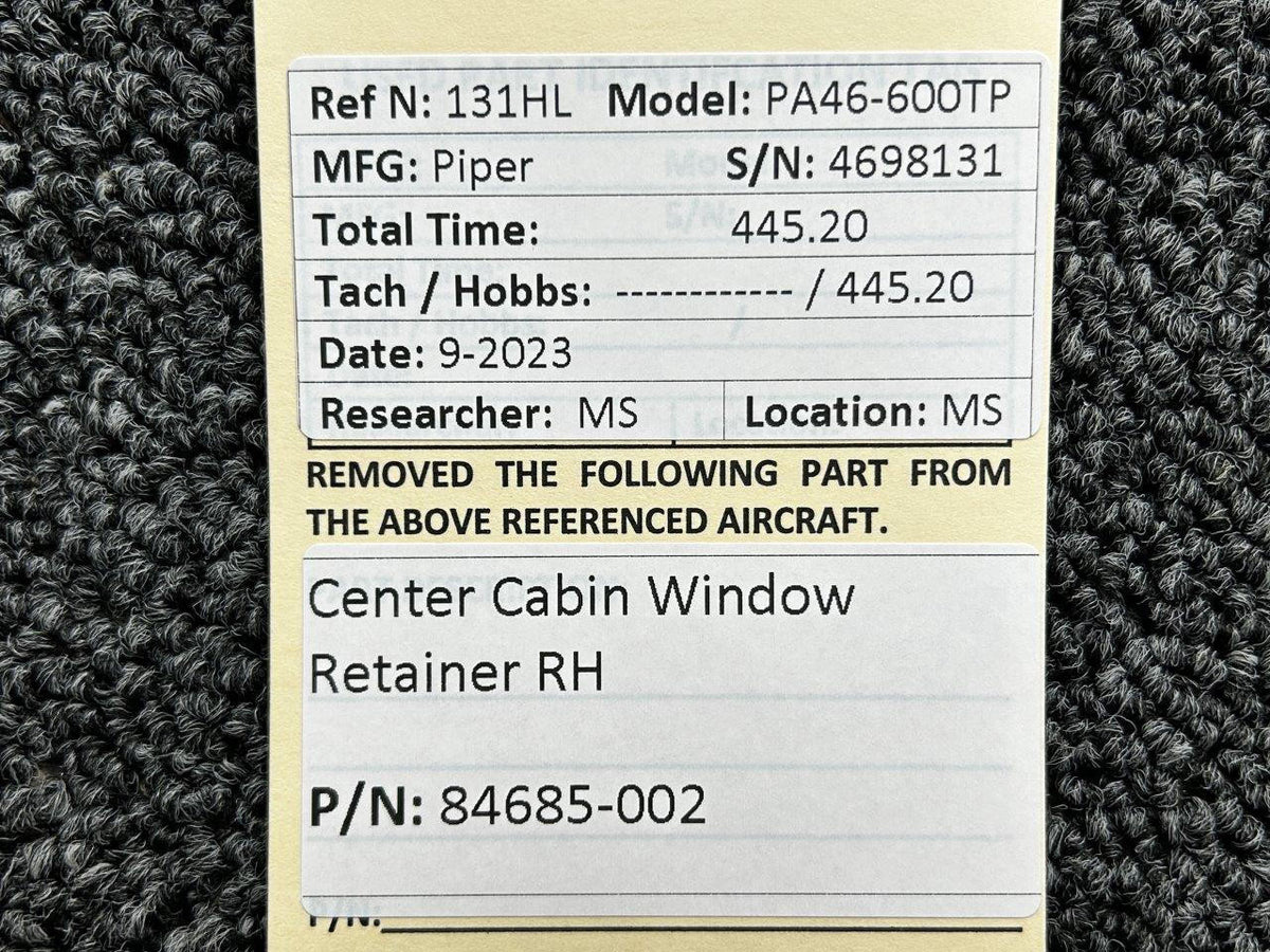 Piper Aircraft Parts 84685-002 Piper PA46-600TP Center Cabin Window Retainer RH