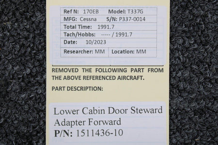 Cessna Aircraft Parts 1511436-10 Cessna T337G Lower Cabin Door Steward Adapter Forward
