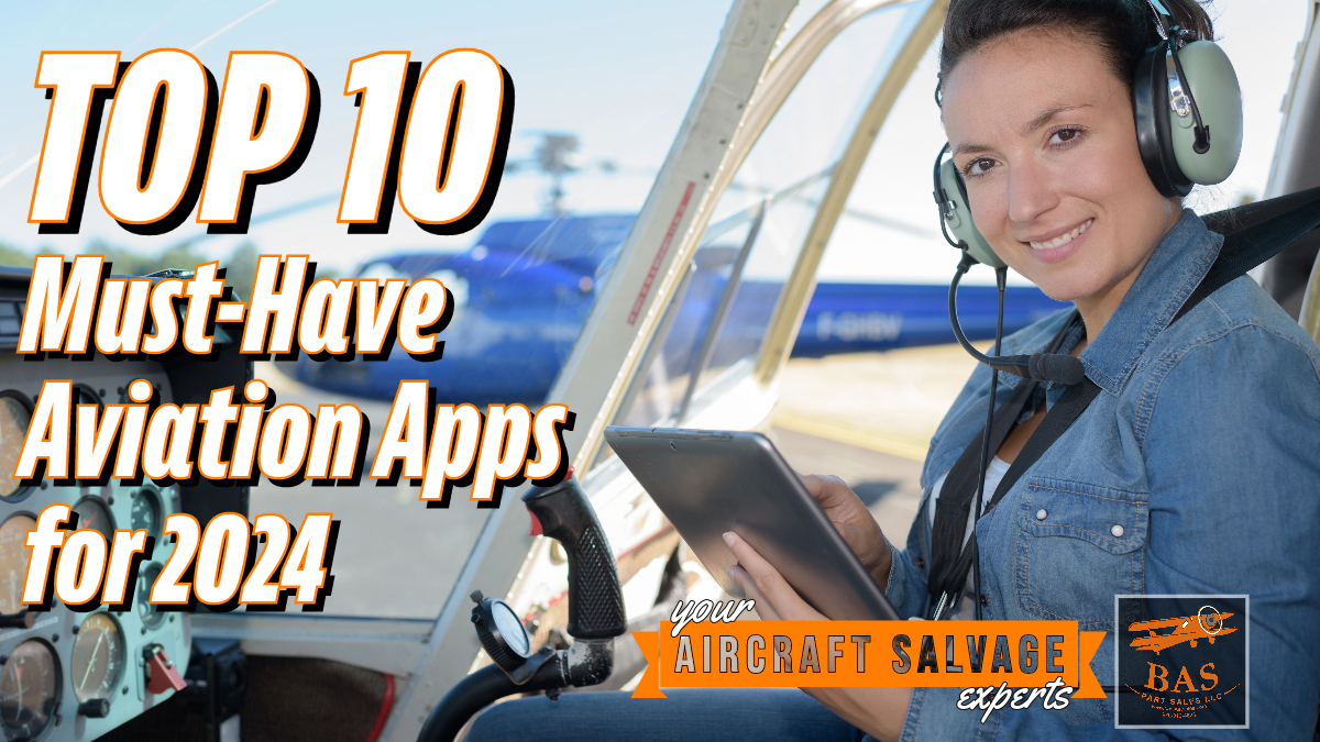 Top 10 Aviation Apps Every General Aviation Pilot Should Have for 2024