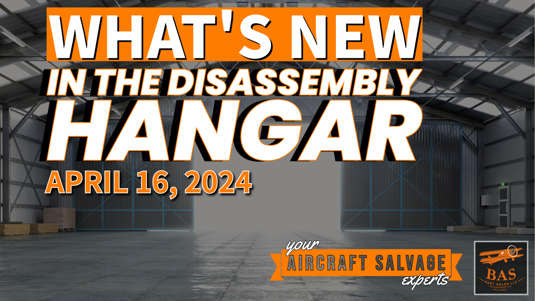 New In The Aircraft Salvage Hangar - April 16, 2024